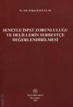 Senetle İspat Zorunluluğu ve Delillerin Serbestçe Değerlendirilmesi