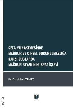 Ceza Muhakemesinde Mağdur ve Cinsel Dokunulmazlığa Karşı Suçlarda Mağdur Beyanının İspat İşlevi