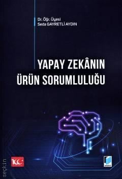 Yapay Zekanın Ürün Sorumluluğu Seda Gayretli Aydın