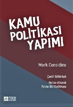 Kamu Politikası Yapımı Mark Considine, Hatice Altunok, Fatma Gül Gedikkaya