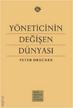 Yöneticinin Değişen Dünyası Peter Drucker  - Kitap