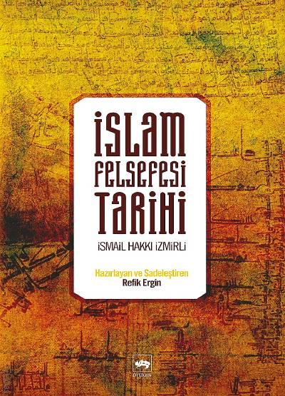 İslam Felsefesi Tarihi İsmail Hakkı İzmirli  - Kitap