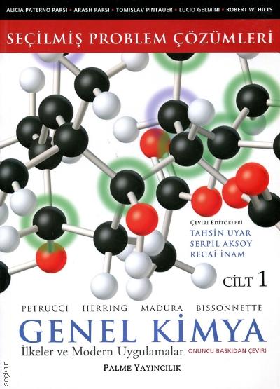 Genel Kimya – 1 (Seçilmiş Soru Çözümleri) İlkeler ve Modern Uygulamalar Ralph H. Petrucci, F. Geoffrey Herring, Jeff Madura, Carey Bissonnette  - Kitap