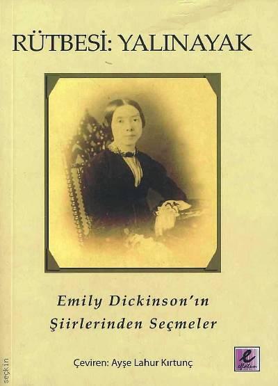 Rütbesi: Yalınayak Emily Dickinson'ın Şiirlerinden Seçmeler Ayşe Lahur Kırtunç  - Kitap