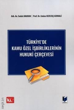 Türkiye'de Kamu Özel İşbirliklerinin Hukuki Çerçevesi Sedat Anaran, Emine Kızıltaş Uzunali