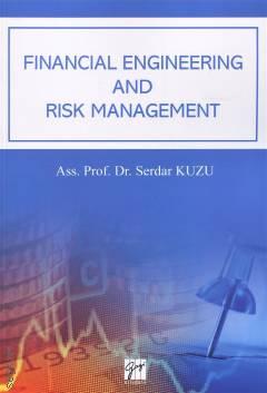 Financial Engineering and Risk Management Asst.Prof.Dr Serdar Kuzu  - Kitap