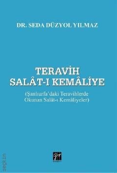 Teravih Salat–ı Kemaliye Şanlıurfa'daki Teravihlerde Okunan Salat–ı Kemaliyetler Dr. Seda Düzyol Yılmaz  - Kitap