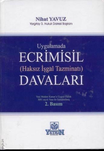 Uygulamada Ecrimisil Davaları (Haksız İşgal Tazminatı) Nihat Yavuz  - Kitap