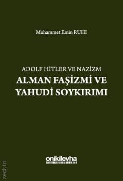 Adolf Hitler ve Nazizm - Alman Faşizmi ve Yahudi Soykırımı Muhammet Emin Ruhi