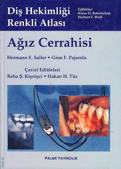 Diş Hekimliği Renkli Atlası Ağız Cerrahisi Herman F. Sailer, Gion F. Pajarola  - Kitap