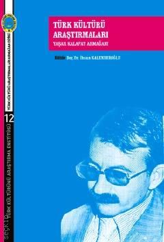 Türk Kültürü Araştırmaları Yaşar Kalafat Armağanı İhsan Kalenderoğlu  - Kitap