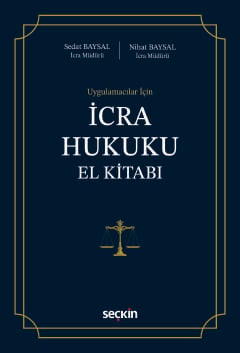 Uygulamacılar İçin İcra Hukuku El Kitabı Sedat Baysal, Nihat Baysal  - Kitap