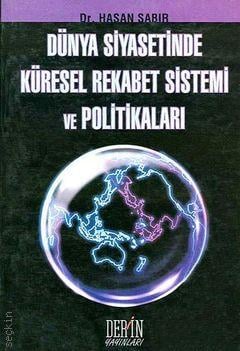 Dünya Siyasetinde Küresel Rekabet Sistemi ve Politikaları Hasan Sabır  - Kitap