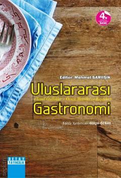 Uluslararası Gastronomi (Temel Özellikler – Örnek Menüler ve Reçeteler) Mehmet Sarıışık  - Kitap