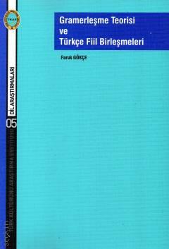 Gramerleşme Teorisi ve Türkçe Fiil Birleşmeleri    Faruk Gökçe  - Kitap