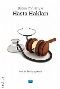 Bütün Yönleriyle Hasta Hakları Dr. İshak Aydemir  - Kitap