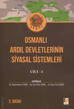 Osmanlı Ardıl Devletlerinin Siyasal Sistemleri  Cilt – I Dr. Abdurrahman Tekin, Arş. Gör. Ömer Temel, Dr. İlyas Fırat Cengiz  - Kitap