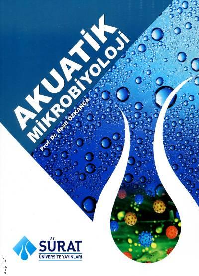 Akuatik Mikrobiyoloji Prof. Dr. Reşit Özkanca  - Kitap