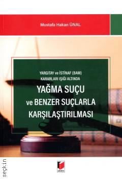 Yargıtay ve İstinaf (BAM) Kararları Işığında Yağma Suçu ve Benzer Suçlarla Karşılaştırılması Mustafa Hakan Ünal  - Kitap