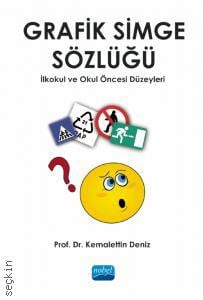 Grafik Simge Sözlüğü İlkokul ve Okul Öncesi Düzeyleri Prof. Dr. Kemalettin Deniz  - Kitap