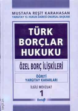 Türk Borçlar Hukuku – Özel Borç İlişkileri – 1 Mustafa Reşit Karahasan  - Kitap