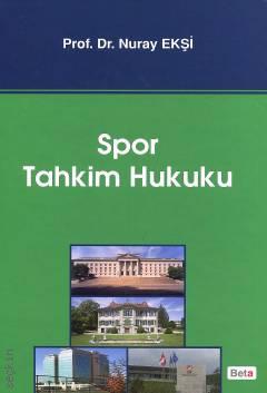 Spor Tahkim Hukuku Prof. Dr. Nuray Ekşi  - Kitap