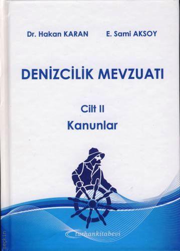 Denizcilik Mevzuatı Cilt:2 ( Kanunlar) Dr. Hakan Karan, E. Sami Aksoy  - Kitap