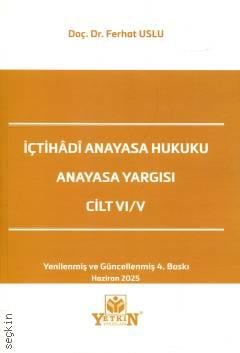 İçtihâdî Anayasa Hukuku Anayasa Yargısı Cilt VI/V
