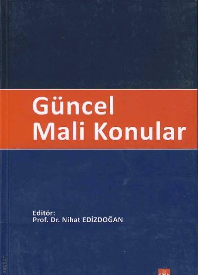 Güncel Mali Konular Prof. Dr. Nihat Edizdoğan  - Kitap