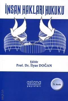 İnsan Hakları Hukuku Prof. Dr. İlyas Doğan  - Kitap