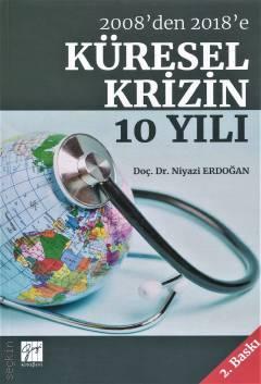 2008'den 2018'e Küresel Krizin 10 Yılı Doç. Dr. Niyazi Erdoğan  - Kitap