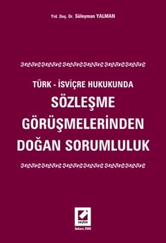 Sözleşme Görüşmelerinden Doğan Sorumluluk Türk – İsviçre Hukukunda Yrd. Doç. Dr. Süleyman Yalman  - Kitap