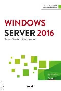 Windows Server 2016 Kurulum, Yönetim ve Onarım İşlemleri Haydar Yener Arıcı  - Kitap