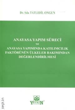 Anayasa Yapım Süreci ve Anayasa Yapımında Katılımcılık Faktörünün Ülkeler Bakımından Değerlendirilmesi