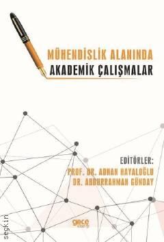 Mühendislik Alanında Akademik Çalışmalar Prof. Dr. Adnan Hayaloğlu  - Kitap
