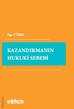 Kazandırmanın Hukuki Sebebi Ege Türel