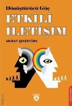 Dönüştürücü Güç Etkili İletişim Murat Şekertürk  - Kitap