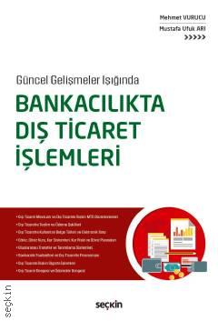 Güncel Gelişmeler Işığında Bankacılıkta Dış Ticaret İşlemleri
 Mehmet Vurucu, Mustafa Ufuk Arı  - Kitap