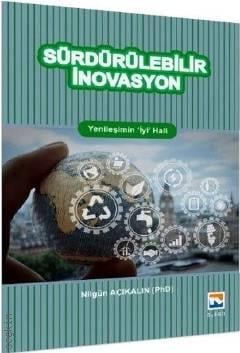Sürdürülebilir İnovasyon Yenileşimin İyi Hali Nilgün Açıkalın  - Kitap