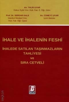 İhale ve İhalenin Feshi İhalede Satılan Taşınmazların Tahliyesi ve Sıra Cetveli  Talih Uyar, Prof. Dr. Serdar Kale, Cüneyt Uyar  - Kitap