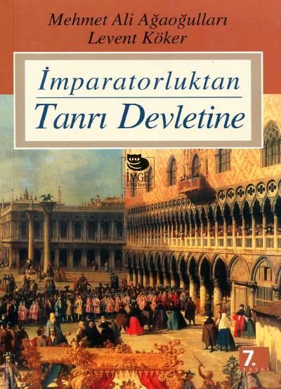 İmparatorluktan Tanrı Devletine Mehmet Ali Ağaoğulları, Levent Köker  - Kitap