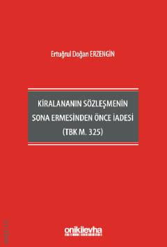 Kiralananın Sözleşmenin Sona Ermesinden Önce İadesi (TBK M. 325) Ertuğrul Doğan Erzengin  - Kitap