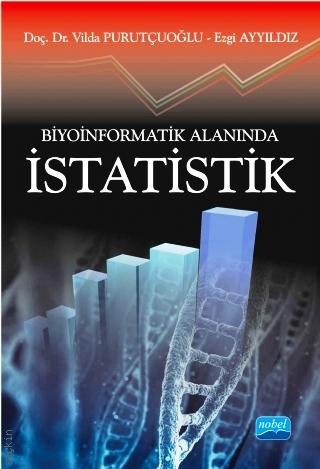 Biyoinformatik Alanında İstatistik Vilda Purutçuoğlu, Ezgi Ayyıldız  - Kitap