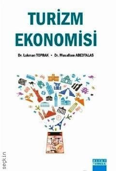 Turizm Ekonomisi Dr. Lokman Toprak, Dr. Musallam Abedtalas  - Kitap