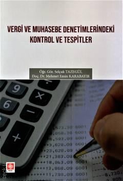 Vergi ve Muhasebe Denetimlerindeki Kontrol ve Tespitler Mehmet Emin Karabayır, Selçuk Tazegül