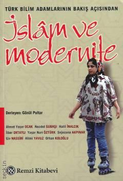 Türk Bilim Adamlarının Bakış Açısından İslam ve Modernite Gönül Pultar  - Kitap