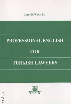 Professional English For Turkish Lawyers Larry D. White  - Kitap