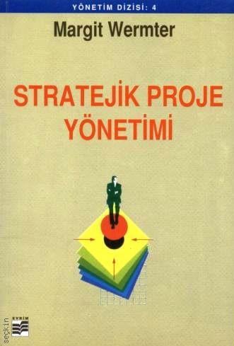 Stratejik Proje Yönetimi – Başarıya Giden Yol Margit Wermter  - Kitap