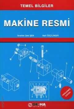 Makine Resmi (Temel Bilgiler) İbrahim Zeki Şen, Nail Özçilingir  - Kitap