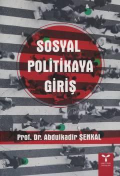 Sosyal Politikaya Giriş Prof. Dr. Abdulkadir Şenkal  - Kitap